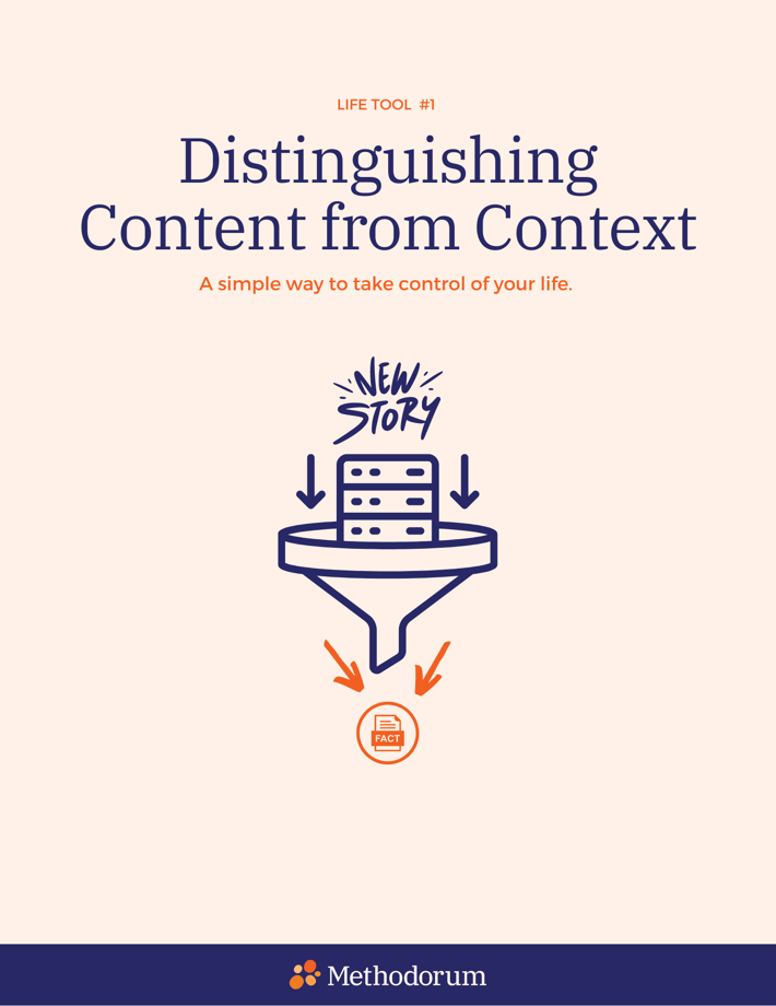 Cover of Life Tool #1: Distinguishing Content from Context, by Methodorum